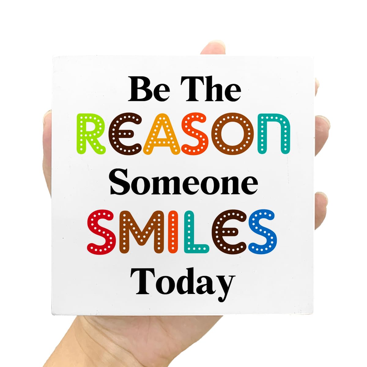 Be The Reason Someone Smiles Today Wooden Box Sign (be the reason)