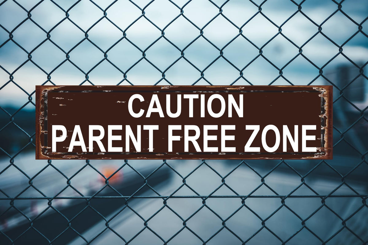 Caution Parent Free Zone" Vintage Metal Sign (Caution Parent Free Zone / 16 x 4 Inch)