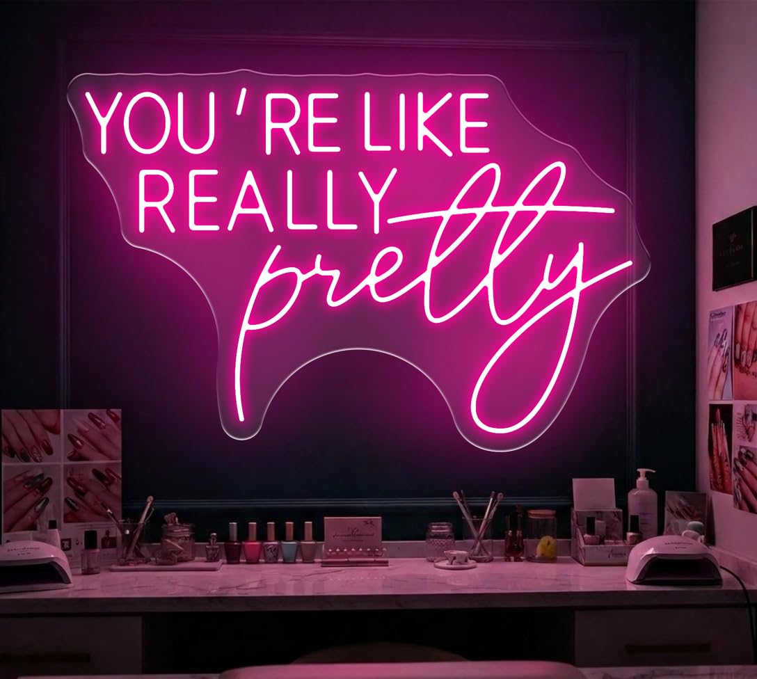 You're Like Really Pretty Neon Sign for Girls Bedroom Salon Wall Decor (You're Like Really Pretty)