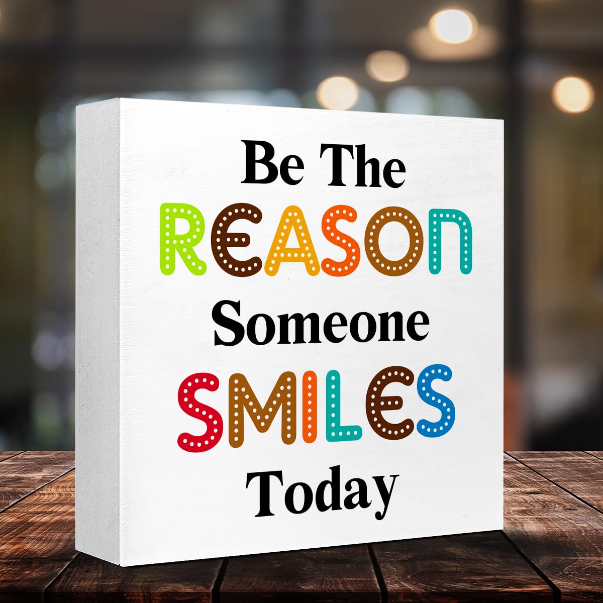 Be The Reason Someone Smiles Today Wooden Box Sign (be the reason)