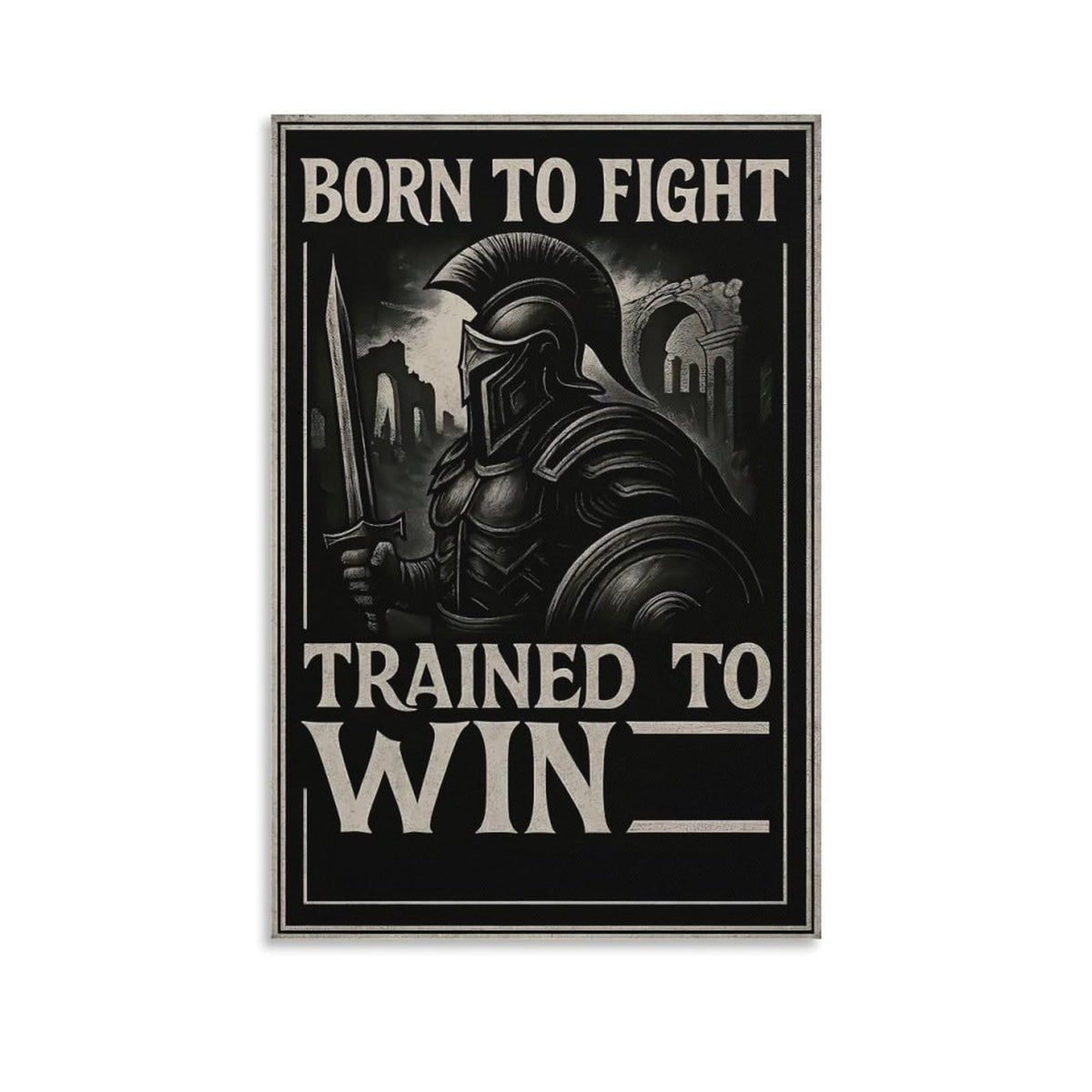 Born to Fight Trained to Win Spartan Warrior Motivational Poster Canvas Printing Wall Art Prints Wall Decor Posters Vintage Black White Gym Office Living Room Bedroom 24x36inch (style-37 / 24x36inch(60x90cm) Unframe)
