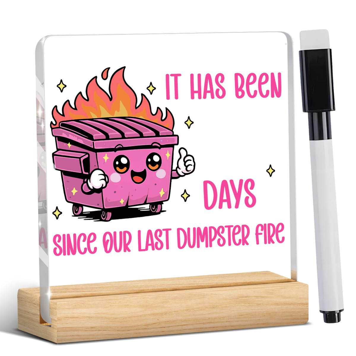 Dumpster Fire Desk Accessories Funny Office Decor Pink Accessories Funny Office Gifts It Has Been Days DIY Acrylic Sign for Home Bedroom Living Room (Pink It Has Been Days Since Our Last Dumpster Fire / Wooden base acrylic with a pen)