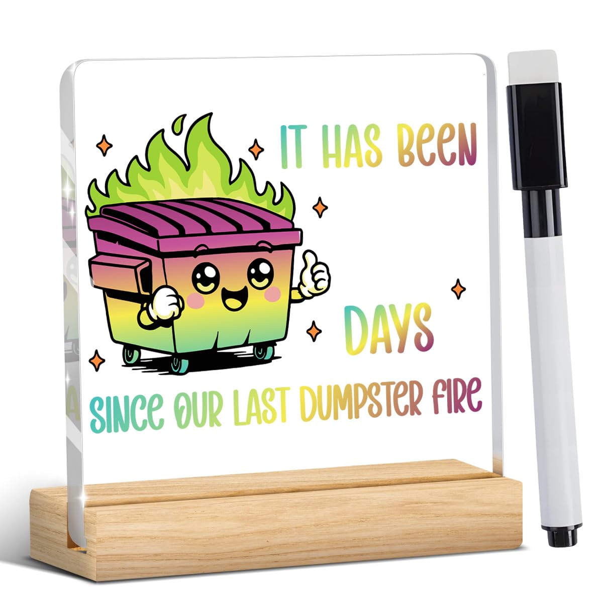 Funny Office Decor Dumpster Fire Desk Accessories Funny Office Gifts It Has Been Days DIY Acrylic Sign for Home Bedroom Living Room (Gradient It Has Been Days Since Our Last Dumpster Fire / Wooden base acrylic with a pen)