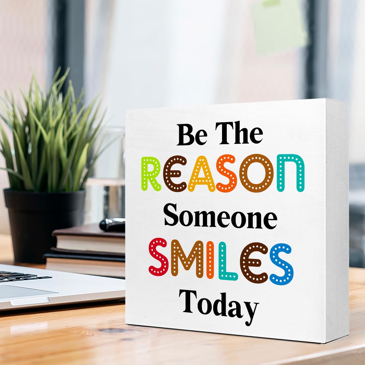 Be The Reason Someone Smiles Today Wooden Box Sign (be the reason)