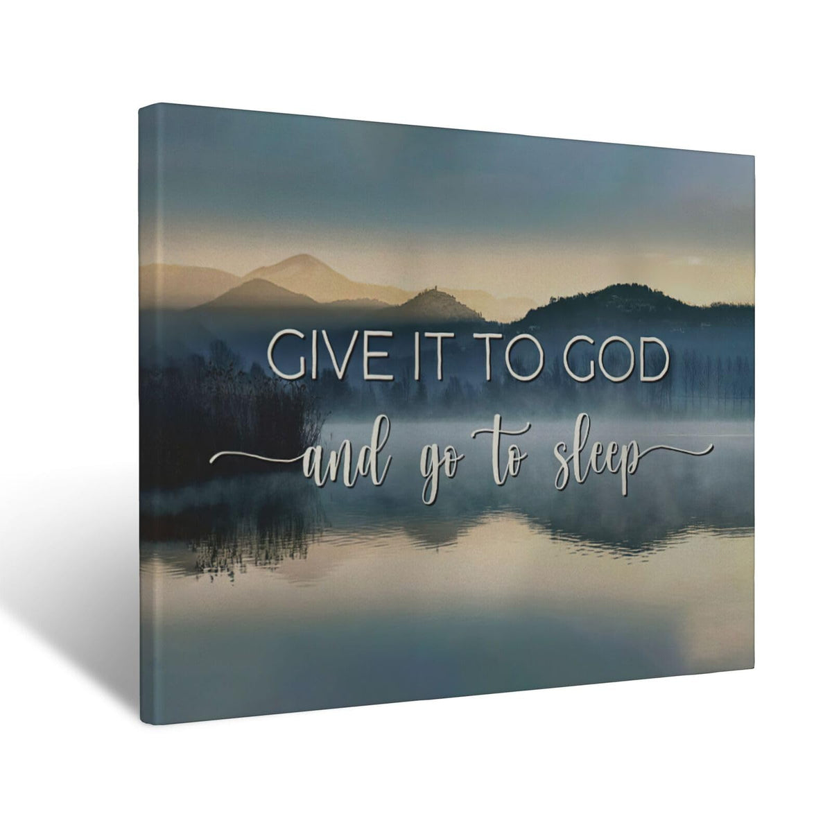Give It to God and Go to Sleep Sign Canvas Wall Art Framed Painting 20"x24" (Lake-Give It to God and Go to Sleep Sign / 24"L x 20"W)