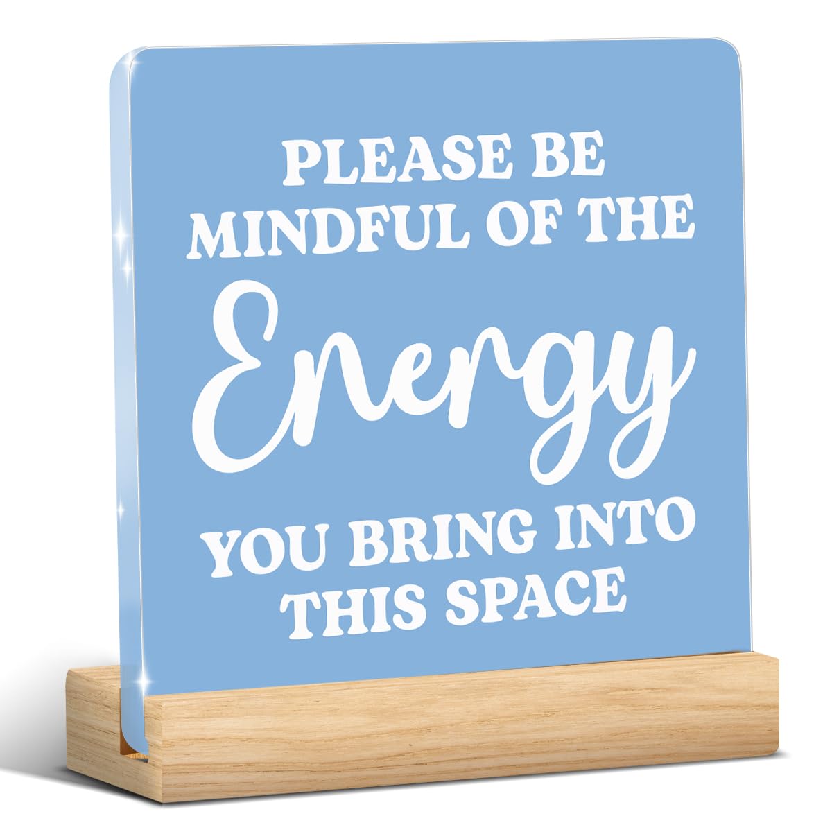Blue Room Decor Zee Decor Spiritual Acrylic Motivational Gifts (Blue Please Be Mindful Of The Energy You Bring Into This Space)