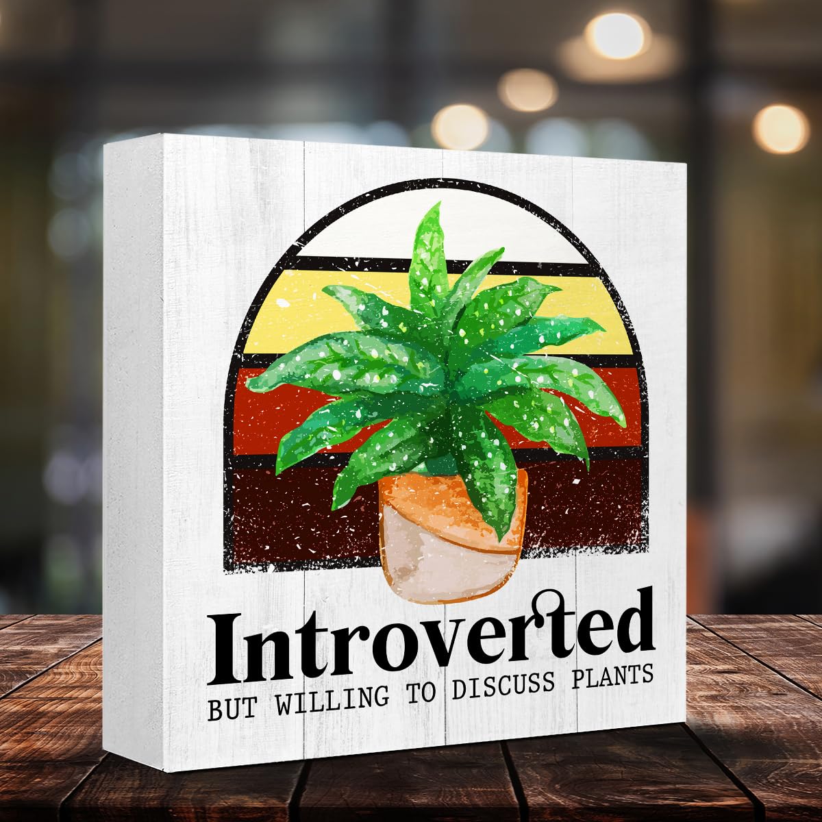 Quirky Wooden Block Sign "Introverted But Willing To Discuss Plants" (introverted)