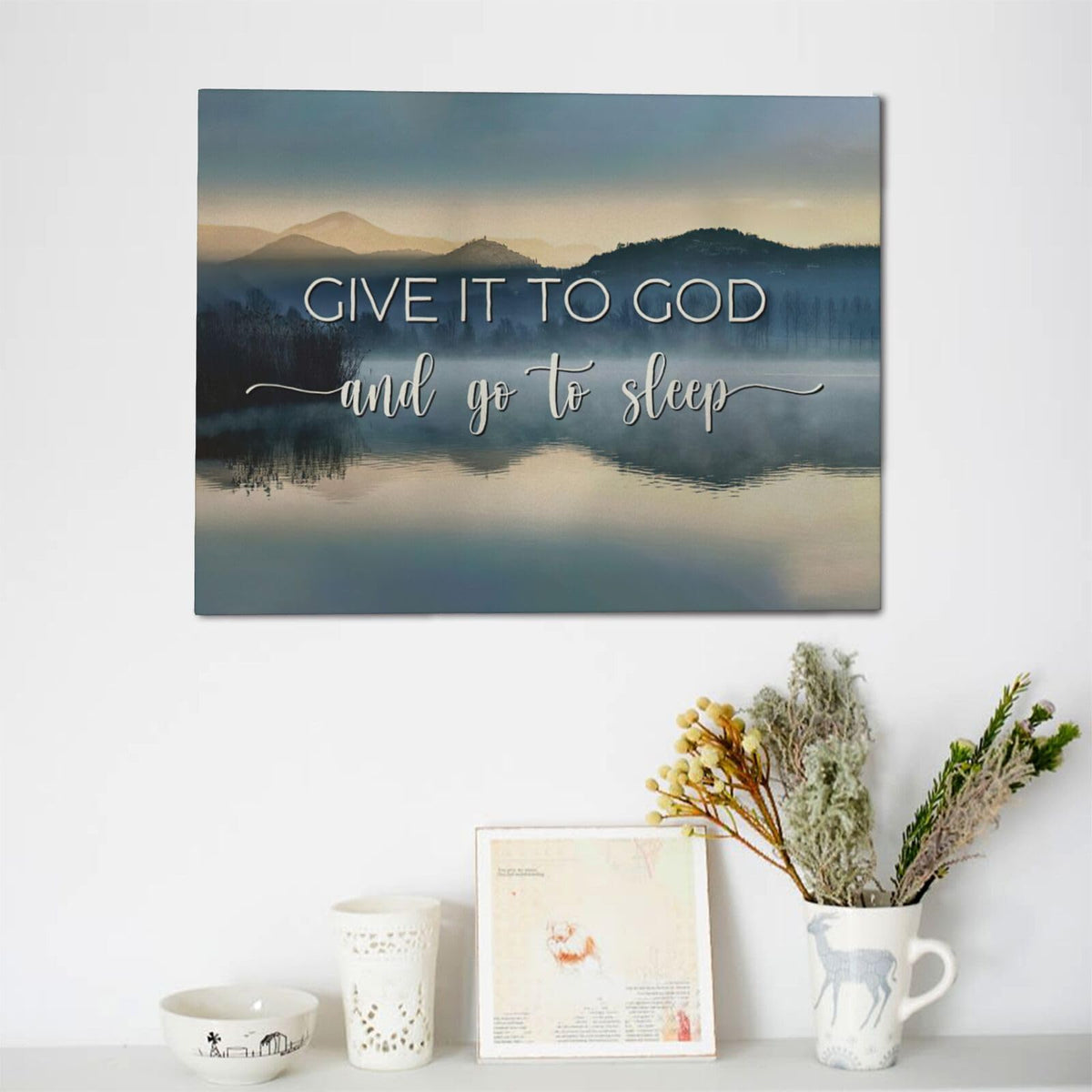 Give It to God and Go to Sleep Sign Canvas Wall Art Framed Painting 20"x24" (Lake-Give It to God and Go to Sleep Sign / 24"L x 20"W)